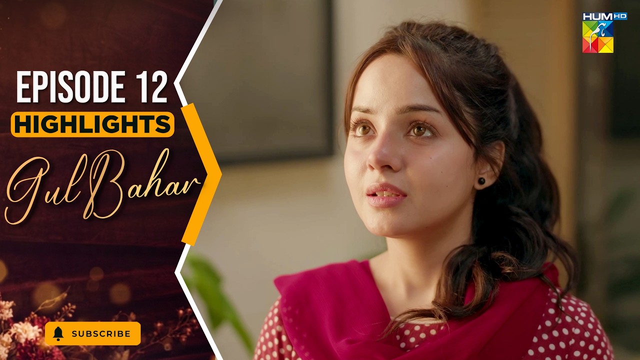 Gulbahar - Highlights - Episode 12 [ Sanam Saeed, Emmad Irfani & Komal Meer ] - HUM TV