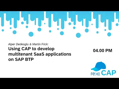 Dedeoglu & Frick: Using CAP to develop multitenant SaaS applications on SAP BTP (re ≡CAP 2023)