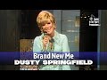 Dusty Springfield • Brand New Me • 1970 [Reelin' In The Years Archive]