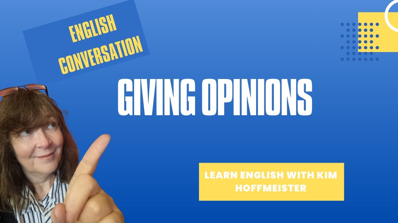 Giving opinions in English
