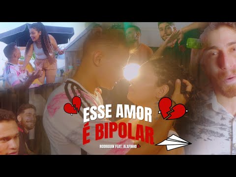 MC Rodriguin e Alafinho - Esse Amor é Bipolar (Vídeo Clipe) Batidão Romântico