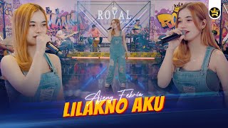 Download lagu AJENG FEBRIA - LILAKNO AKU (  Live Video Royal Music ) mp3