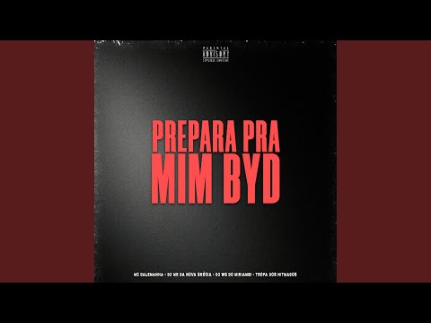 Prepara pra Mim Byd