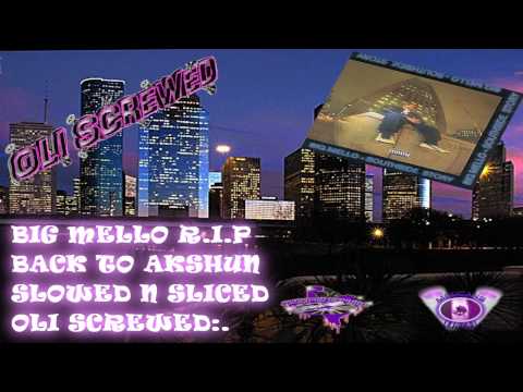 Big Mello - Back Do Akshun - ( SLOWED N  SLICED ) By Oli Screwed