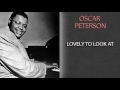 OSCAR PETERSON - LOVELY TO LOOK AT
