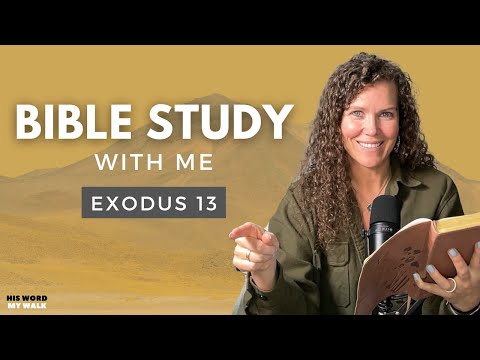 Exodus 13 | How The Israelites Came Out Of Egypt [Bible Study WITH Me]