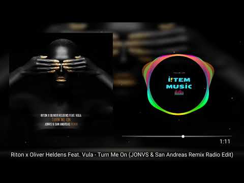 Riton x Oliver Heldens Feat. Vula - Turn Me On (JONVS & San Andreas Remix Radio Edit)