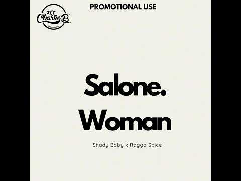 Shady Baby x Ragga Spice - Salone Woman 🇸🇱 2024