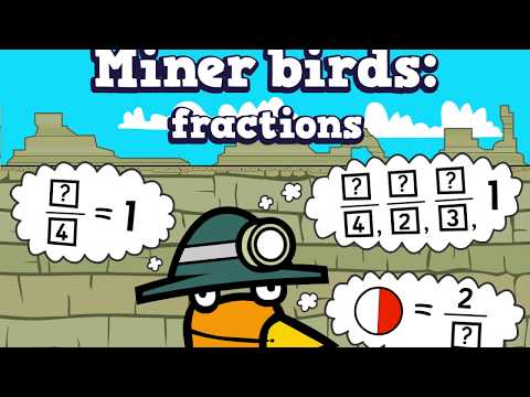 Miner Birds - Fractions Video