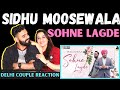 Sohne Lagde Sidhu Moose Wala Ft The PropheC Delhi Couple Reactions