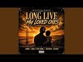 Long Live My Loved Ones (feat. Cozmo, Brill 4 The Thrill, Taeweezy, Goldiie & Alonzo) (Live)