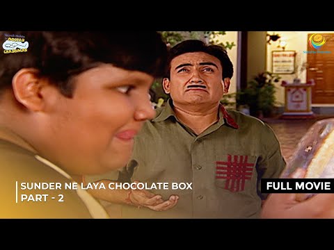 Sunder Ne Laya Chocolate Box!! | FULL MOVIE | Part 2 | Taarak Mehta Ka Ooltah Chashmah | तारक मेहता