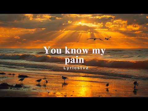 YOU KNOW MY PAIN, worship song with lyrics