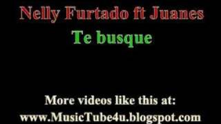 Nelly Furtado ft Juanes - Te busque