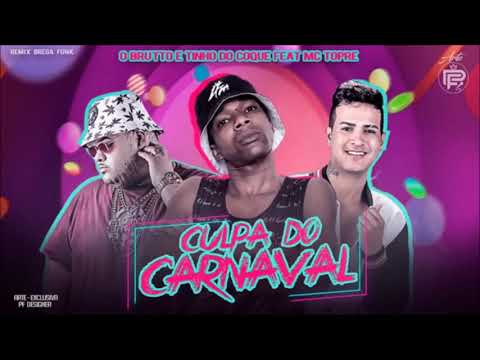 OBRUTTO E TINHO DO COQUE FEAT  MC TOPRE - CULPA DO CARNAVAL - MÚSICA NOVA