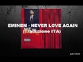Eminem -  Never Love Again (Traduzione ITA)