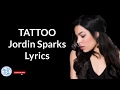 TATTOO - Jordin Sparks [Lyrics]|Lyrics and I