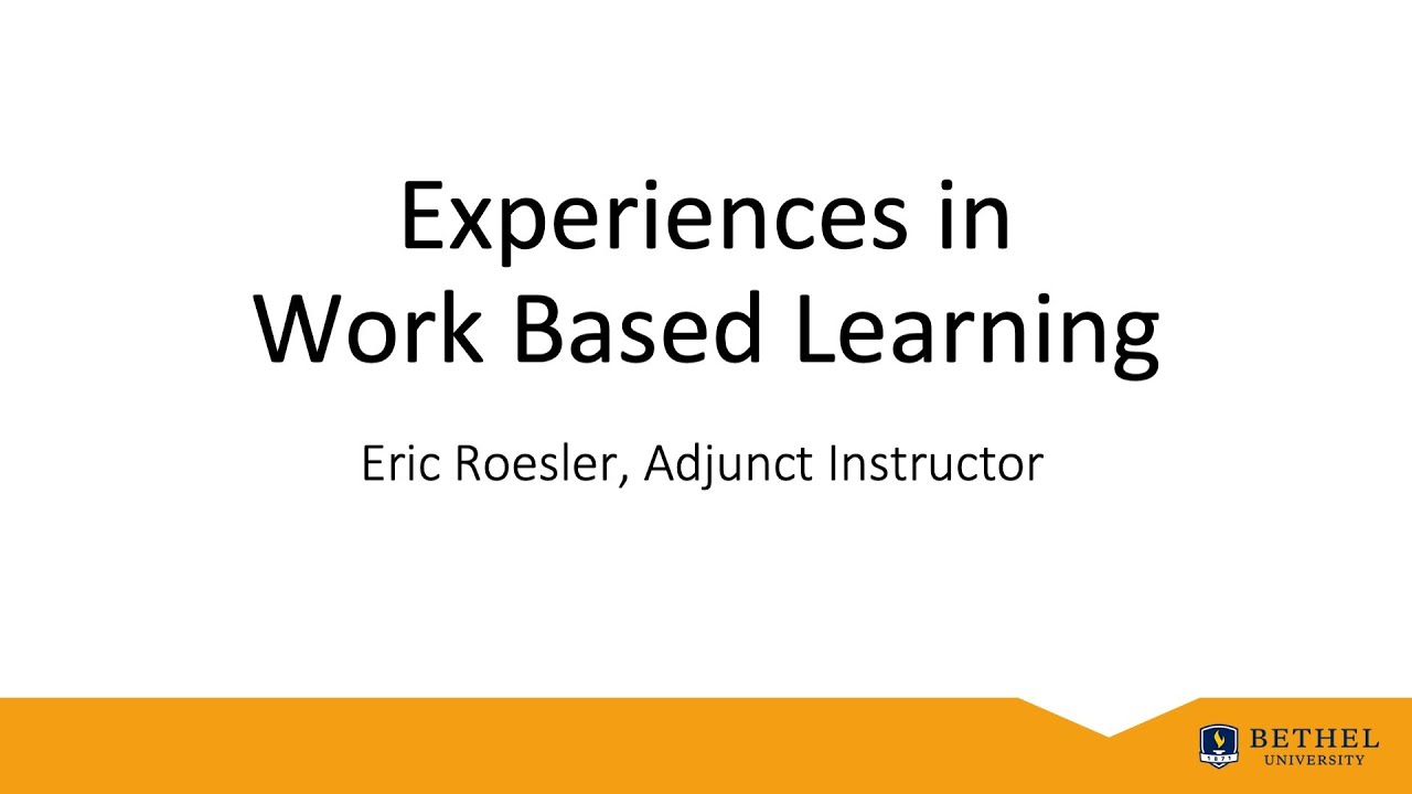 Experiences in Work Based Learning