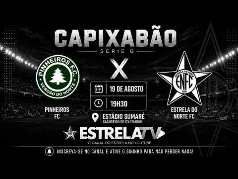 AO VIVO: PINHEIROS FC X  ESTRELA DO NORTE  |  RODADA 8 | SERIE B CAPIXABÃO 2026