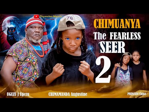 CHIMUANYA THE FEARLESS SEER #CHIMAMANDA AUGUSTINE #UGOEZU J UGOEZU #CHRISTOPHER OMENYI