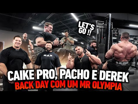 CAIKE PRO, PACHOLOK E DEREK - BACK DAY COM UM MR OLYMPIA !!!