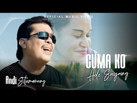 Andi Situmorang - Cuma Ko Ade Sayang (Official Music Video)