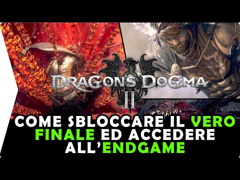 Guida DRAGON'S DOGMA 2 ➤ VERO Finale ed Endgame | Spiegazioni e Consigli per SOPRAVVIVERE