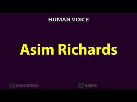 How To Pronounce Asim Richards