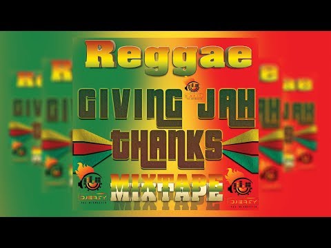 Reggae Giving Jah Thanks Mixtape Vol 1 Mix By Djeasy