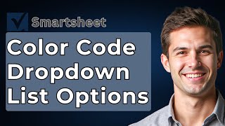 How To Color Code Dropdown List Options In Smartsheet (Easiest Way) [2026 Guide]