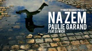Paulie Garand - Na Zem (feat. DJ Wich)