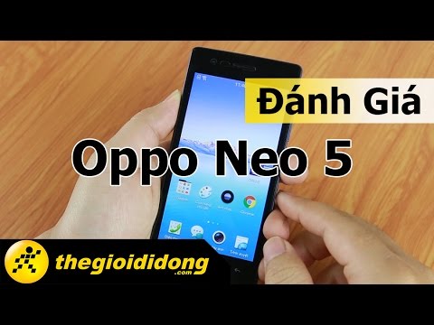 Đánh giá chi tiết Oppo Neo 5 - Bản nâng cấp của Neo 3 | www.thegioididong.com