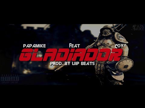 PapaMike Feat Coy Rap - Gladiador. (Prod.  Liip Beats)