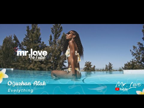 Oğuzhan Alak - Everything (OFFICIAL VIDEO)  [Mr.LoveYotubeRecords Release]