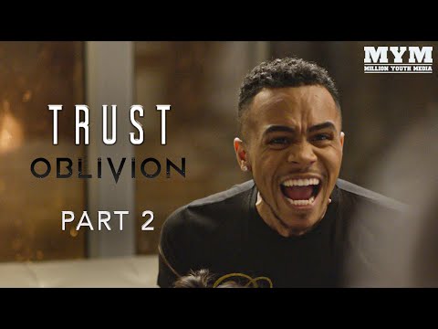 TRUST: Oblivion (Part 2) | Drama Short Film | MYM