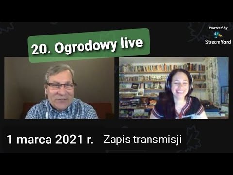 20. Ogrodowy live. Terminarz siewów na marzec! Zapis transmisji z 1 marca 2021 r.