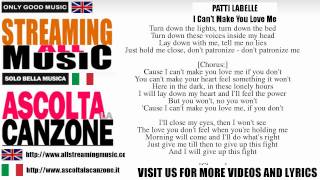 Patti LaBelle - I Can&#39;t Make You Love Me (Lyrics / Testo)