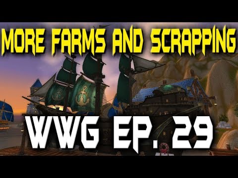 More Farms And Scrapping! - WoW Gold Farming - Wednesday Weekly Gold - Ep 29