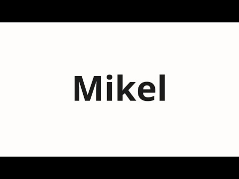 How to pronounce Mikel