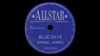 Daniel James - Blue Days (unreleased)