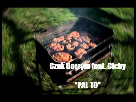 Czuk Borzym - Pal to feat. Cichy