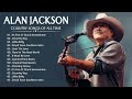 Alan Jackson Greatest Hits Full Album Best Songs Of Alan Jackson Classic Country Songs 80s 90s