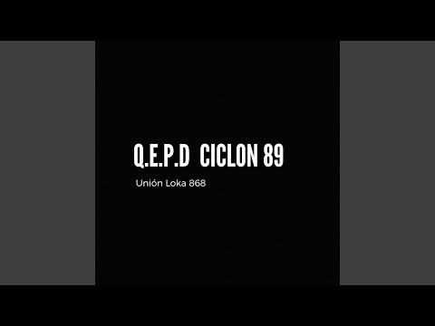 QEPD Ciclon 89