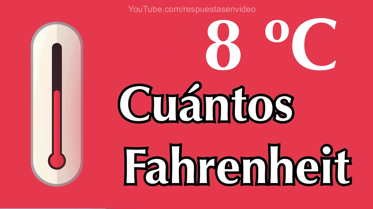 Watch 8 grados centígrados o Celsius a Fahrenheit - A cuántos F equivalen 8 °C Now 8 grados centígrados o Celsius a Fahrenheit - A cuántos F equivalen 8 °C