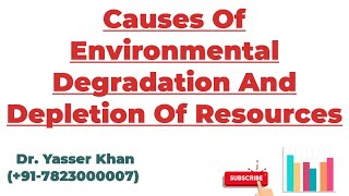 Causes Of Environmental Degradation And Depletion Of Resources