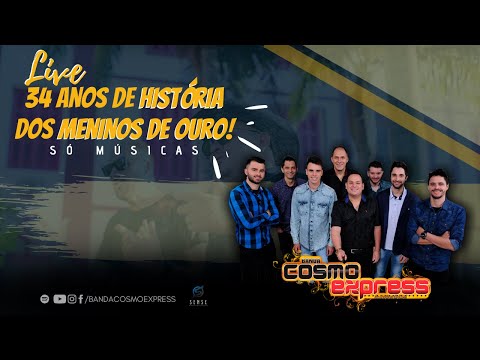 Live 34 Anos de História do Cosmo Express! "Os Meninos de Ouro" (Só Músicas)