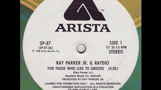 RAYDIO-RAY PARKER JR. FOR THOSE WHO LIKE TO GROOVE... REMIX. EXTENDED VERSION BY LUCA TOSI...