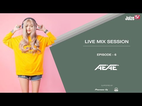 Live Mix Session  Episode 6 - Ae^ Ae^
