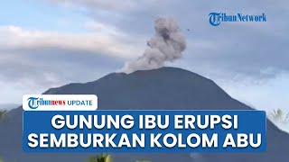 Gunung Ibu di Halmahera Barat Erupsi, Semburkan Abu Vulkanik Setinggi 600 Meter dari Puncak