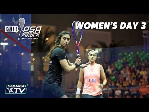 Squash: CIB PSA World Tour Finals 2018/19 - Women's Day 3 Roundup